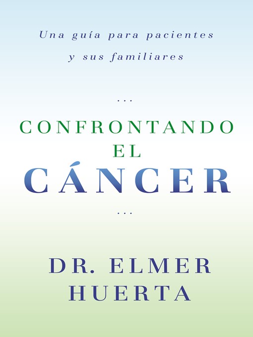 Title details for Confrontando El Cancer by Elmer Huerta - Available